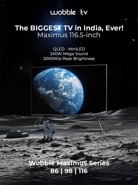 WOBBLE DISPLAYS MAKES HISTORY WITH INDIA'S BIGGEST EVER TELEVISION: THE WOBBLE MAXIMUS SERIES 116.5-INCH GOOGLE TV 5.0