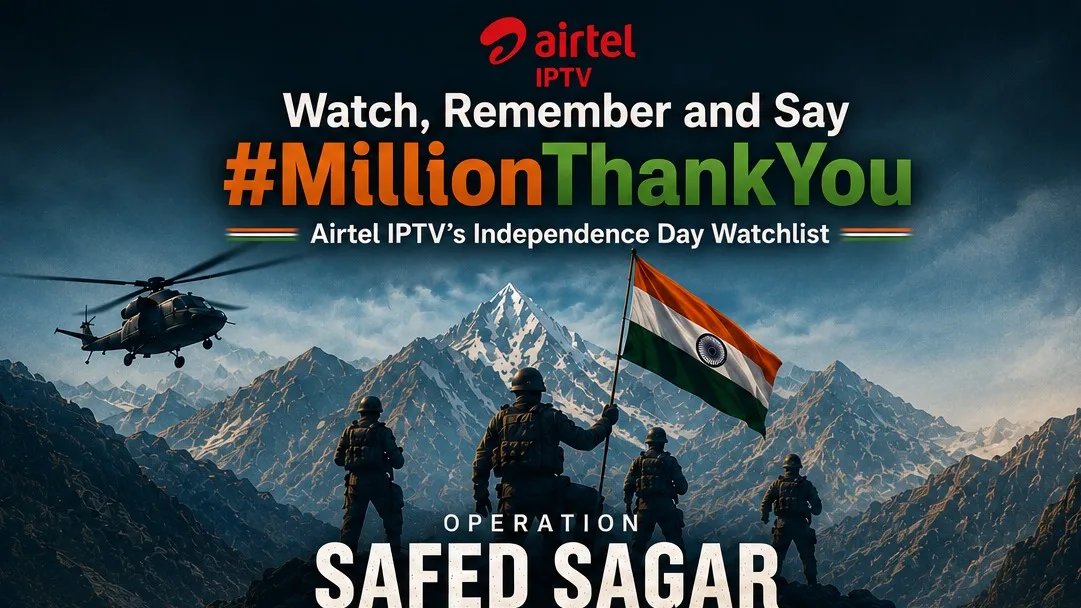 देखें, याद रखें और कहें #MillionThankYou: एयरटेल आईपीटीवी की ख़ास इंडिपेंडेंस डे वॉचलिस्ट
